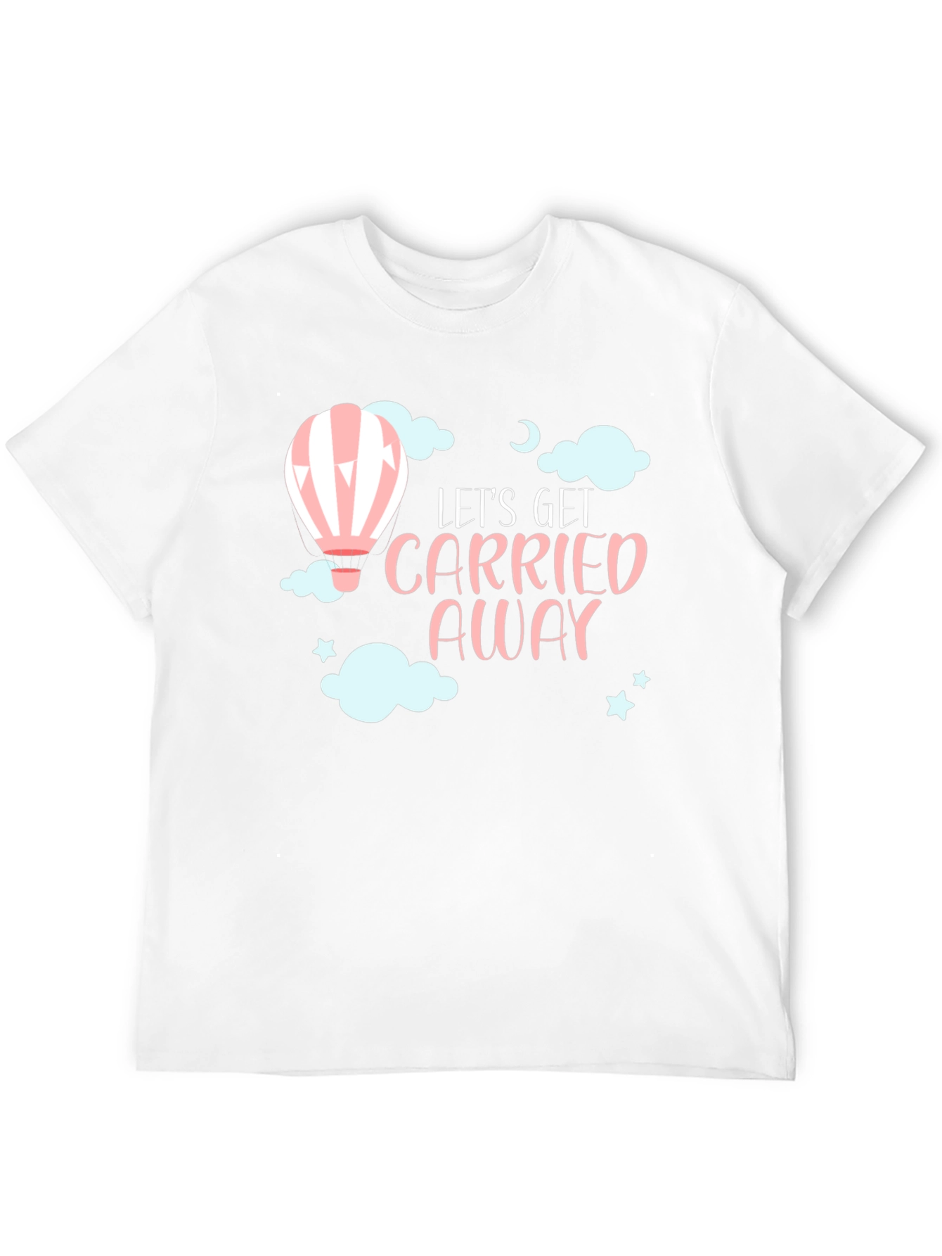Lets Get Carried Away T-Shirt