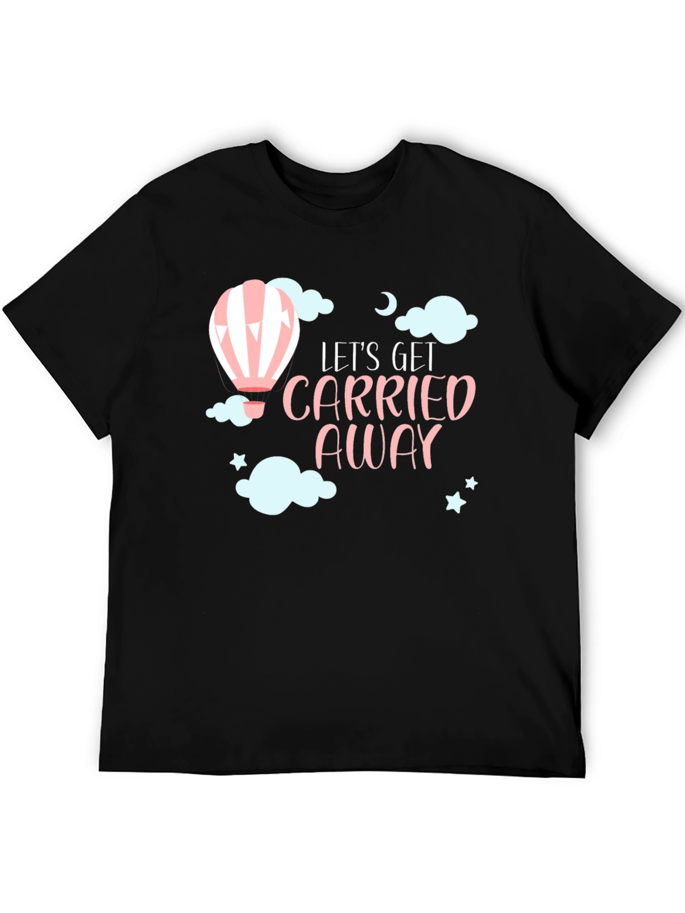 Lets Get Carried Away T-Shirt