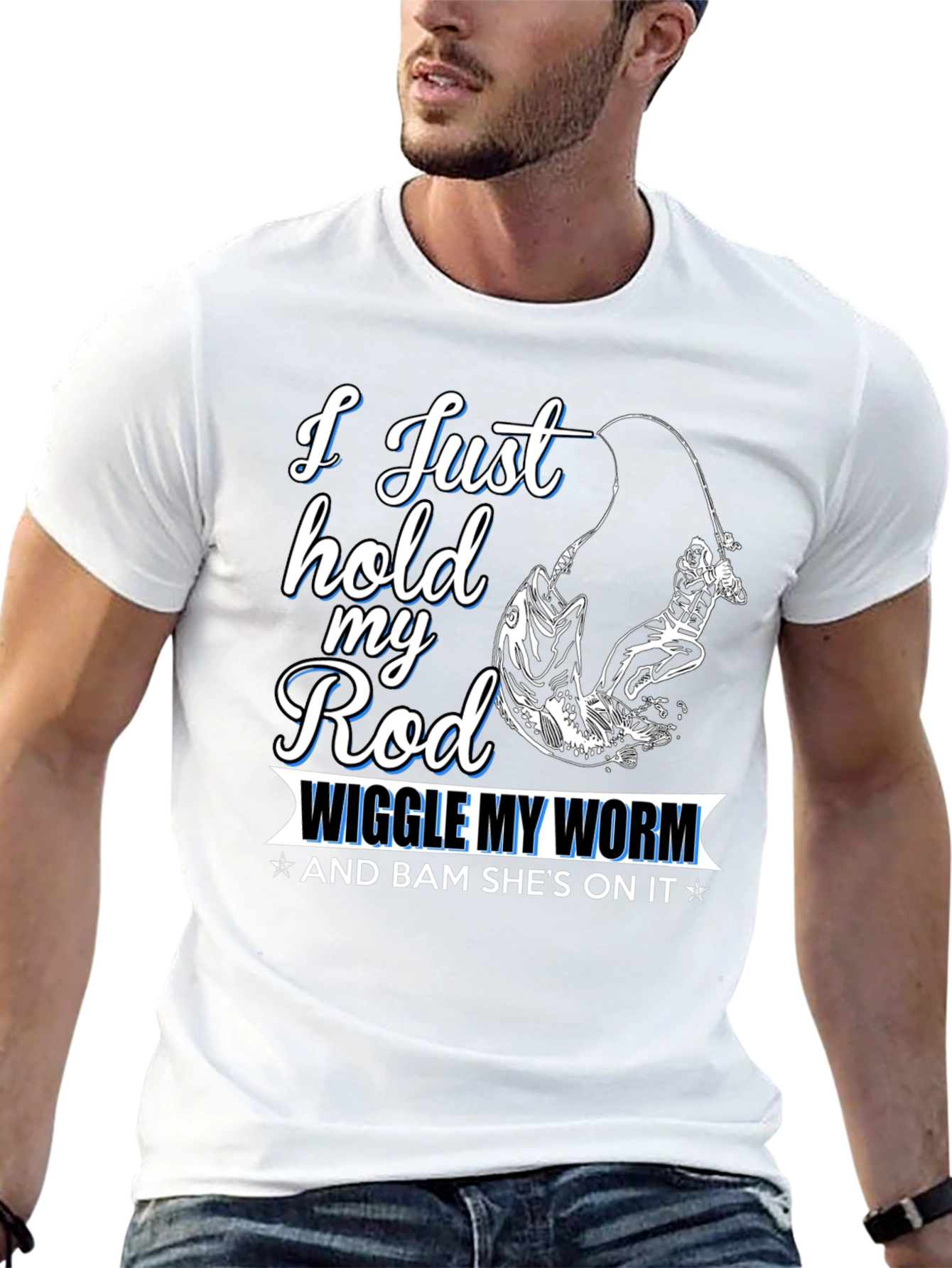 Fishing T-Shirt - I Just Hold My Rod