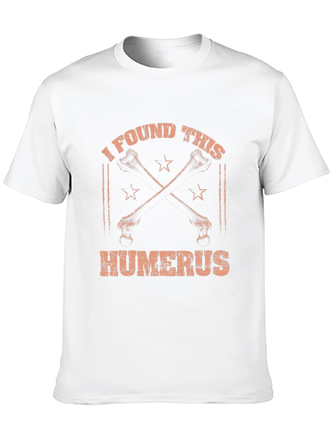 I Found This Humerus T-Shirt