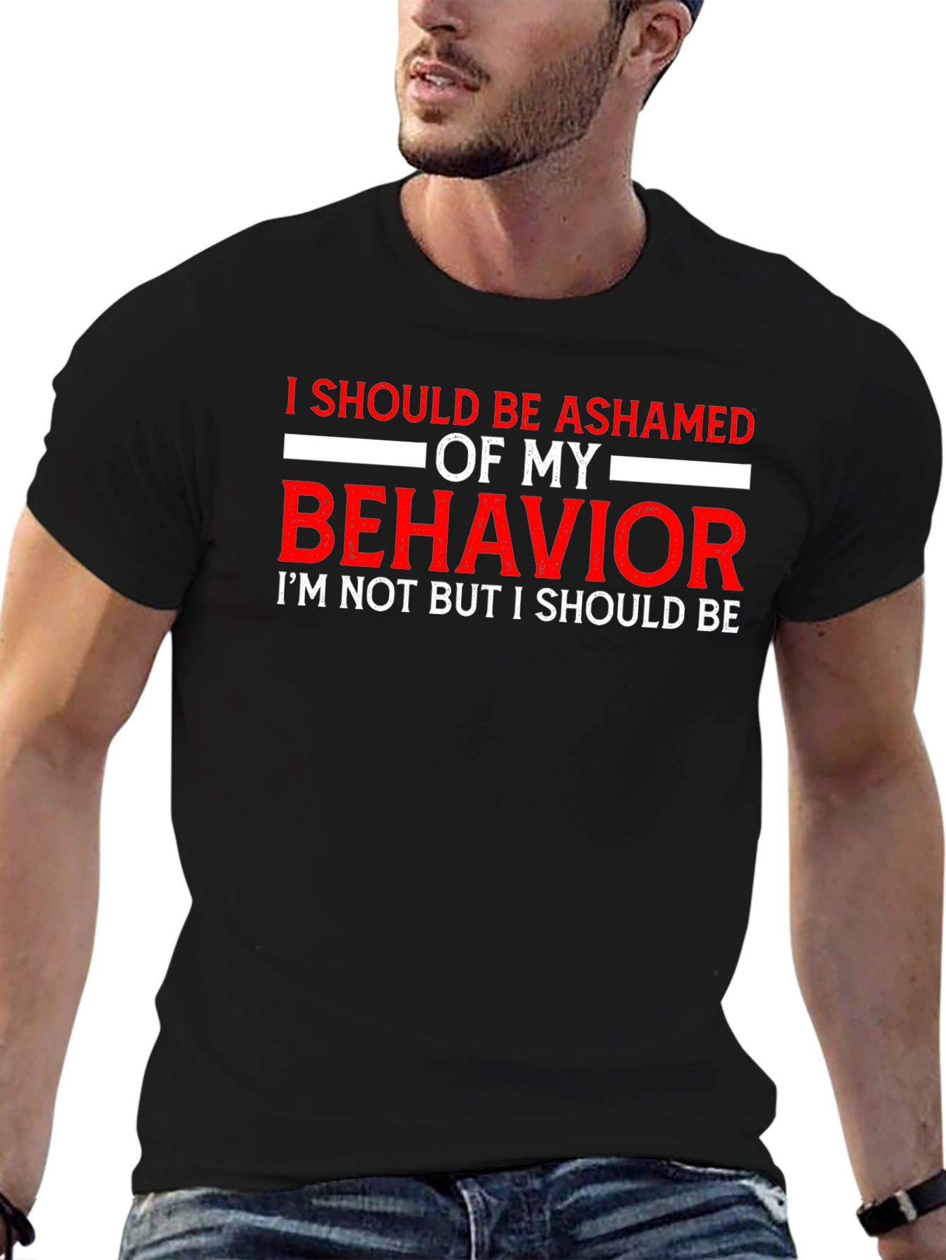 Ashamed of My Behavior Funny T-Shirt