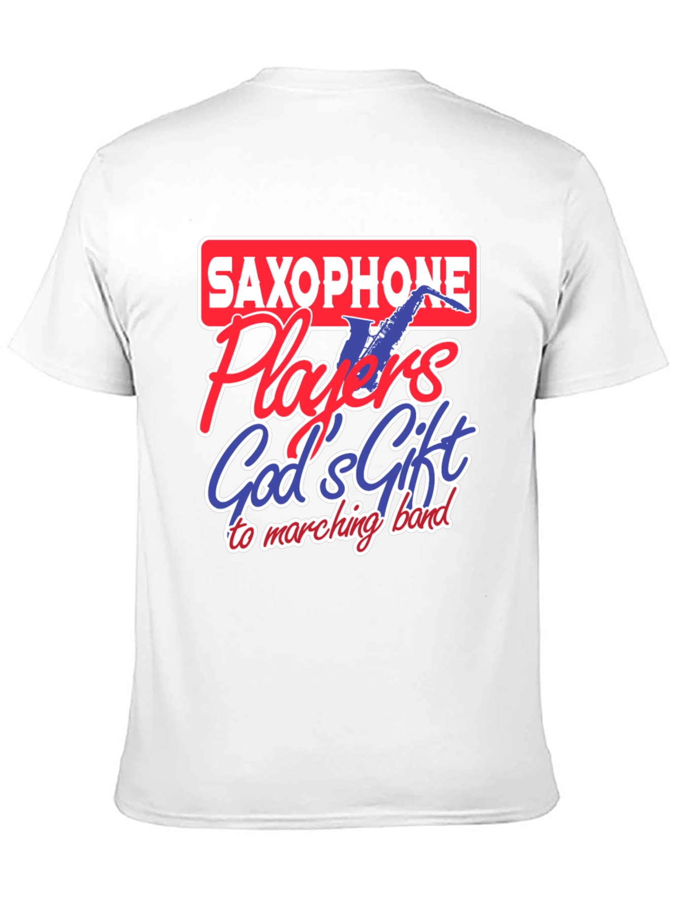 Saxophone Player T-Shirt - Gods Gift to Marching Band