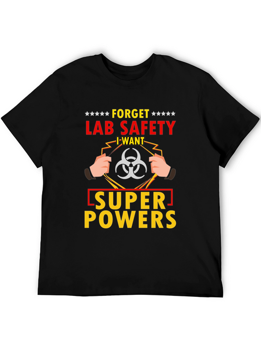 Forget Lab Safety I Want Super Powers Graphic T-Shirt