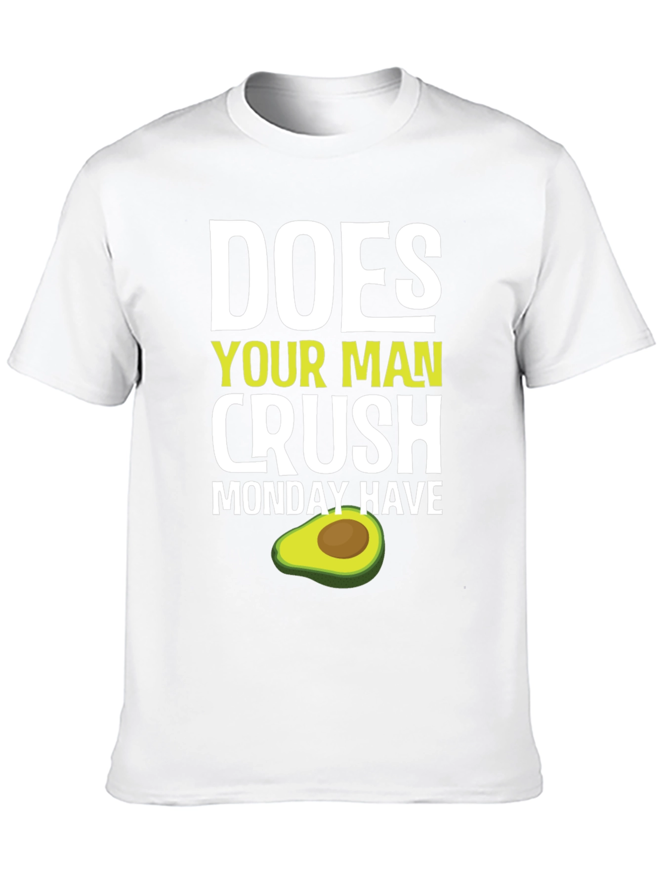Does Your Man Crush Monday Have Avocado T-Shirt