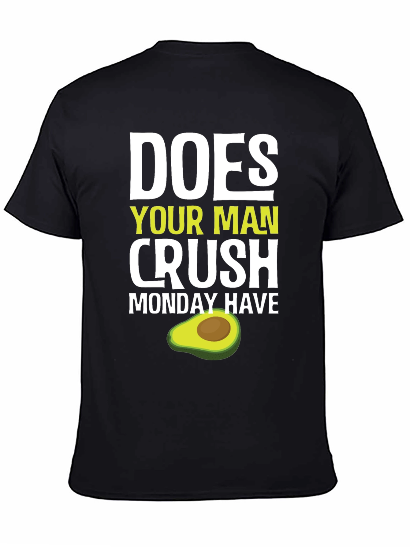 Does Your Man Crush Monday Have Avocado T-Shirt