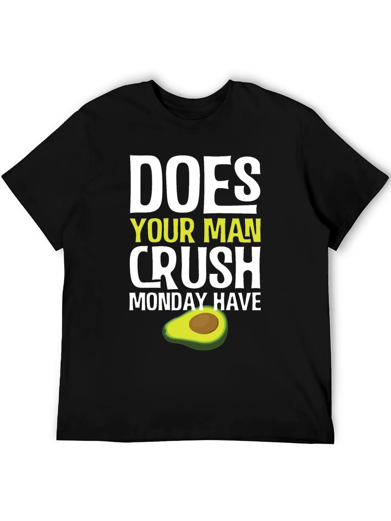 Does Your Man Crush Monday Have Avocado T-Shirt