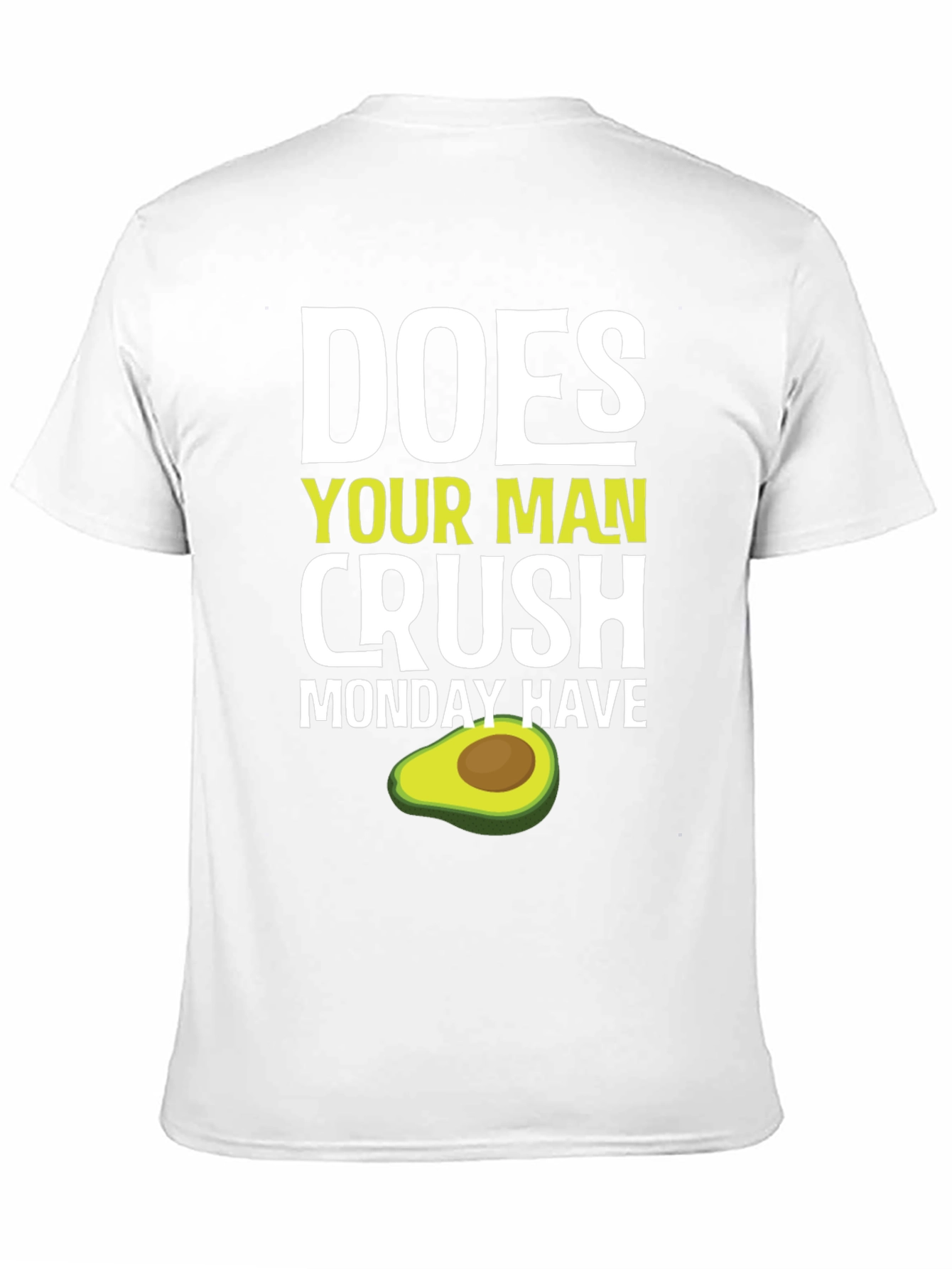 Does Your Man Crush Monday Have Avocado T-Shirt
