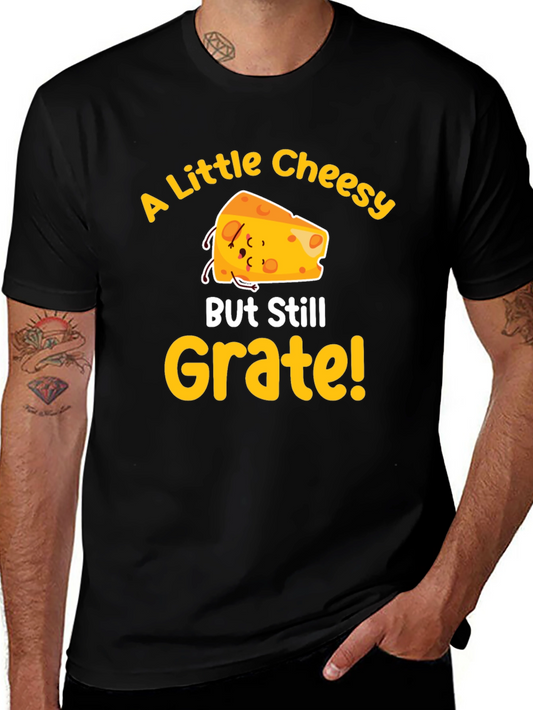 Funny Cheese Puns T-Shirt - A Little Cheesy But Still Grate!