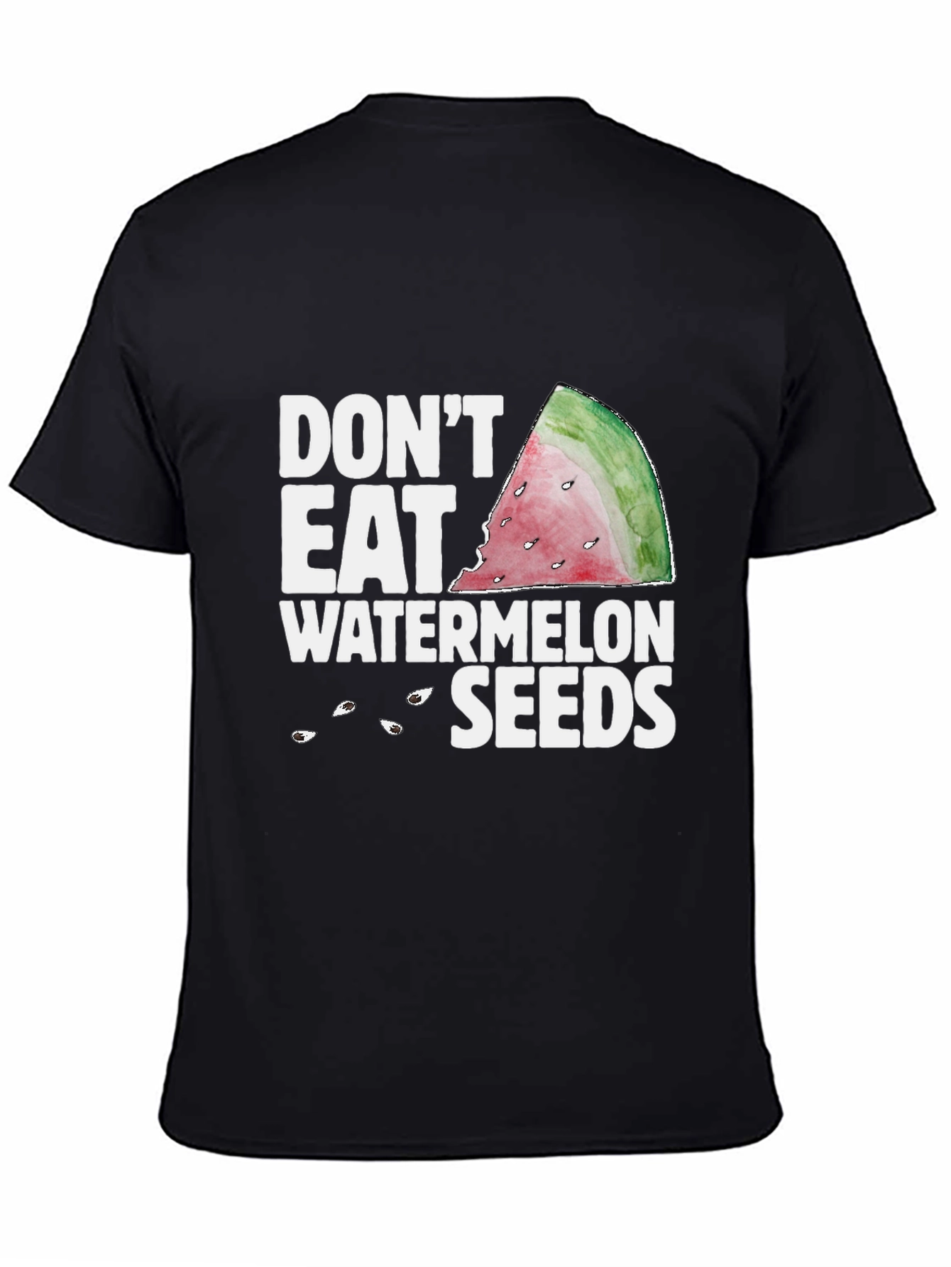 Dont Eat Watermelon Seeds Graphic Tee