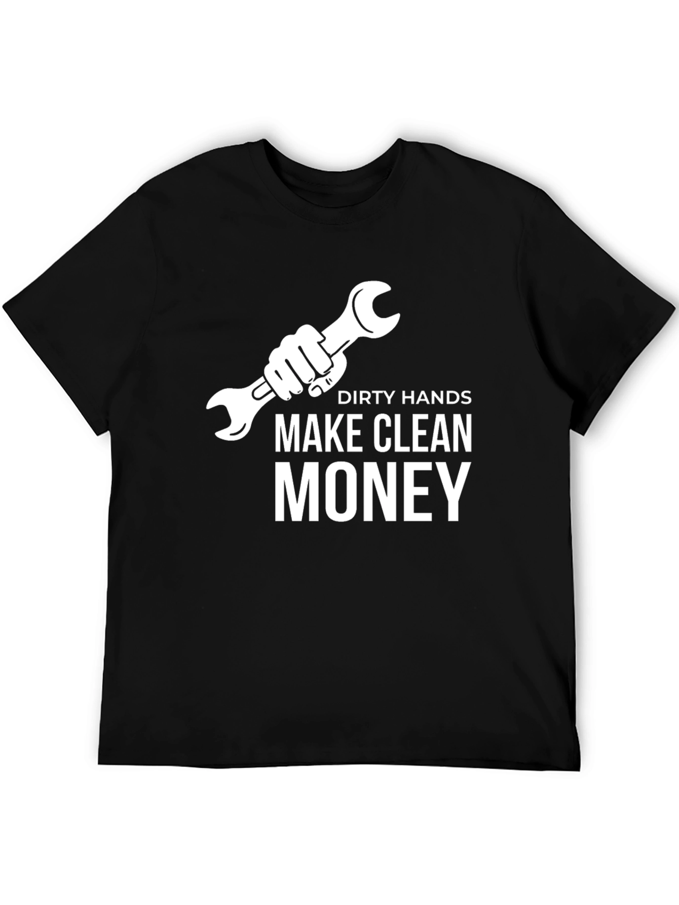 Dirty Hands Make Clean Money Graphic T-Shirt