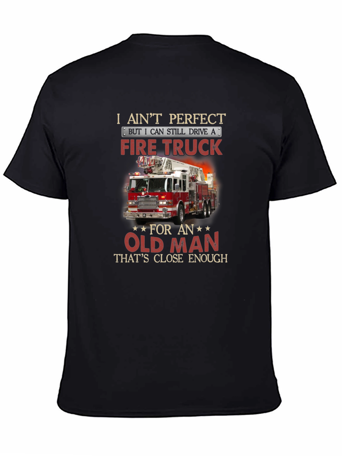 Fire Truck Old Man T-Shirt Funny Firefighter Tee