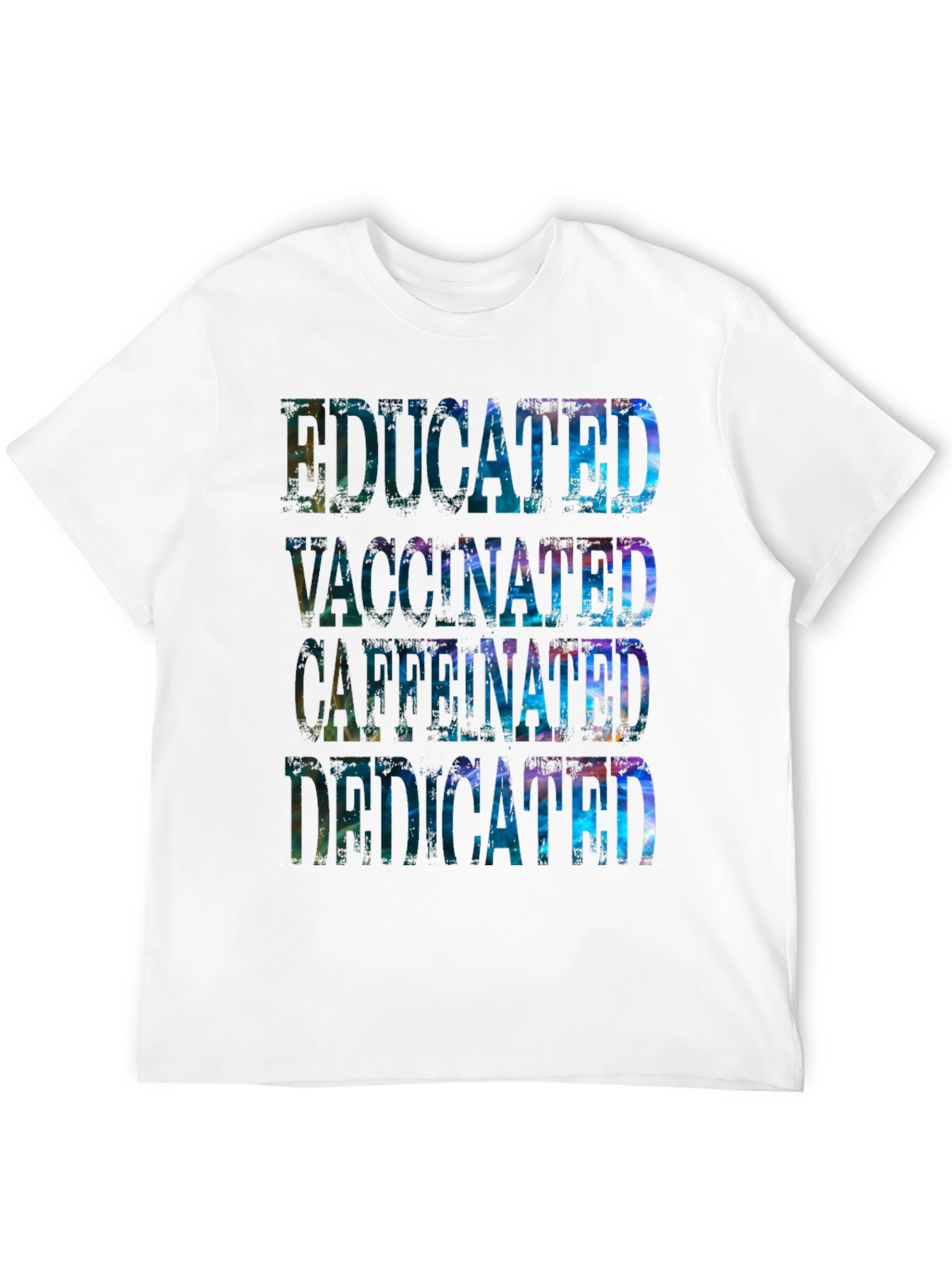 Educated Vaccinated Caffeinated Dedicated Graphic Tee