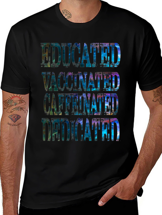 Educated Vaccinated Caffeinated Dedicated Graphic Tee