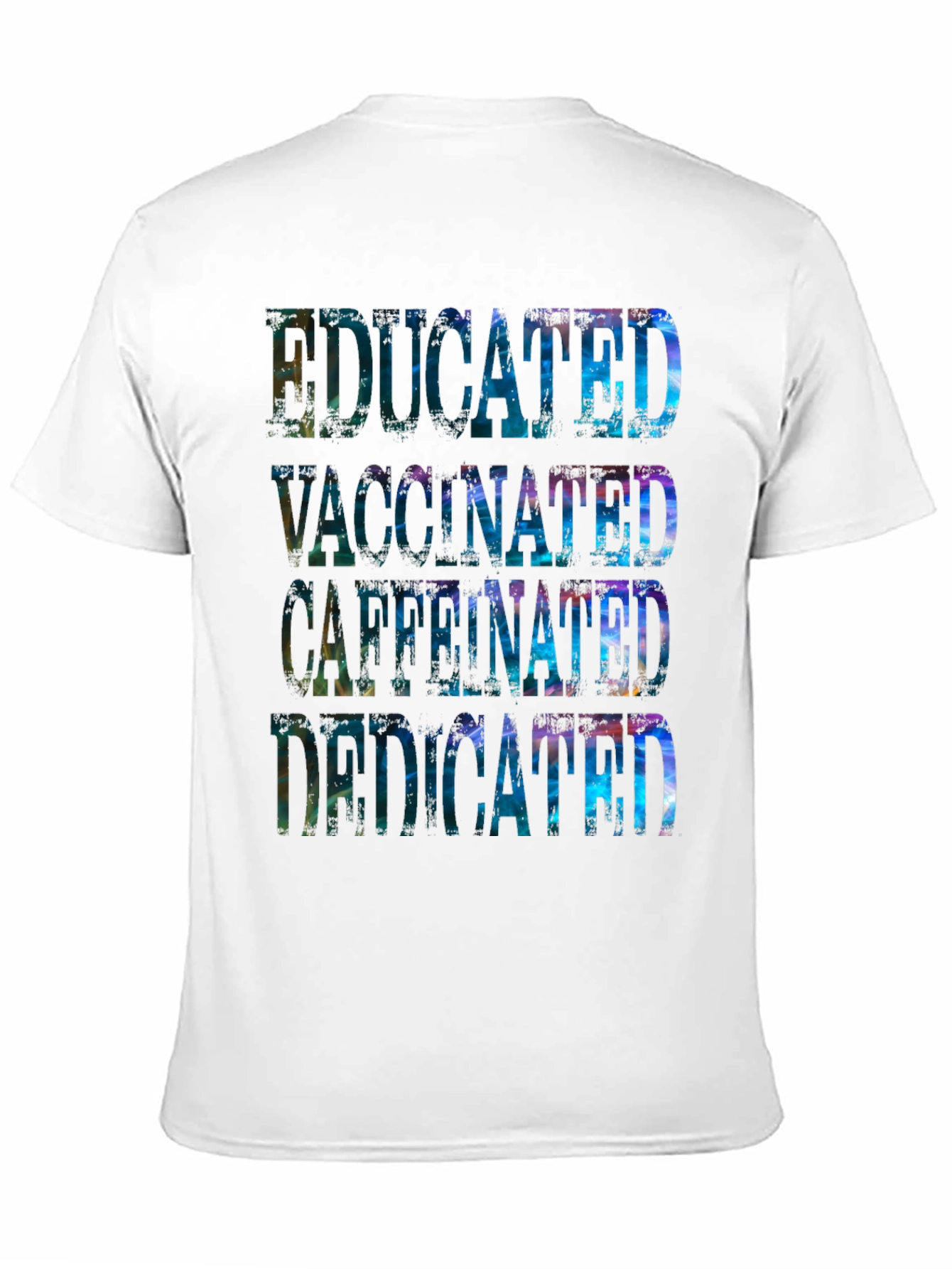 Educated Vaccinated Caffeinated Dedicated Graphic Tee