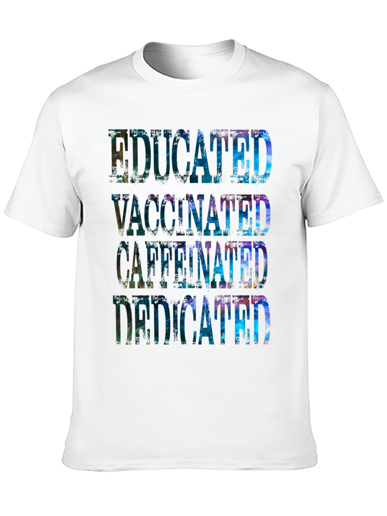 Educated Vaccinated Caffeinated Dedicated Graphic Tee