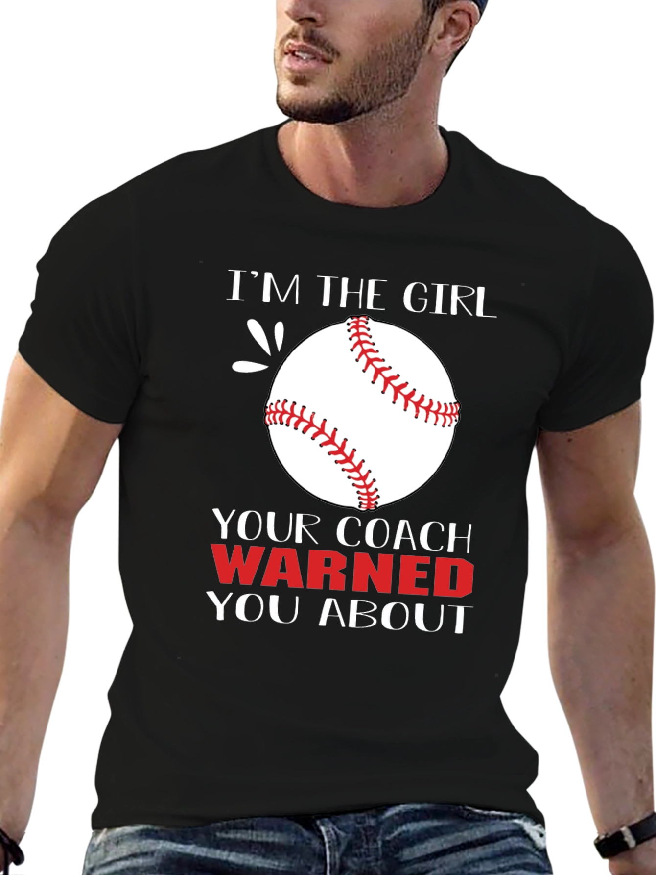Im The Girl Your Coach Warned You About T-Shirt