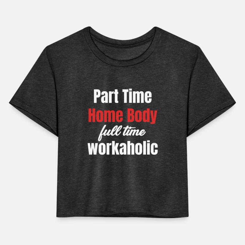 Part-Time Home Body Full-Time Workaholic Coworker