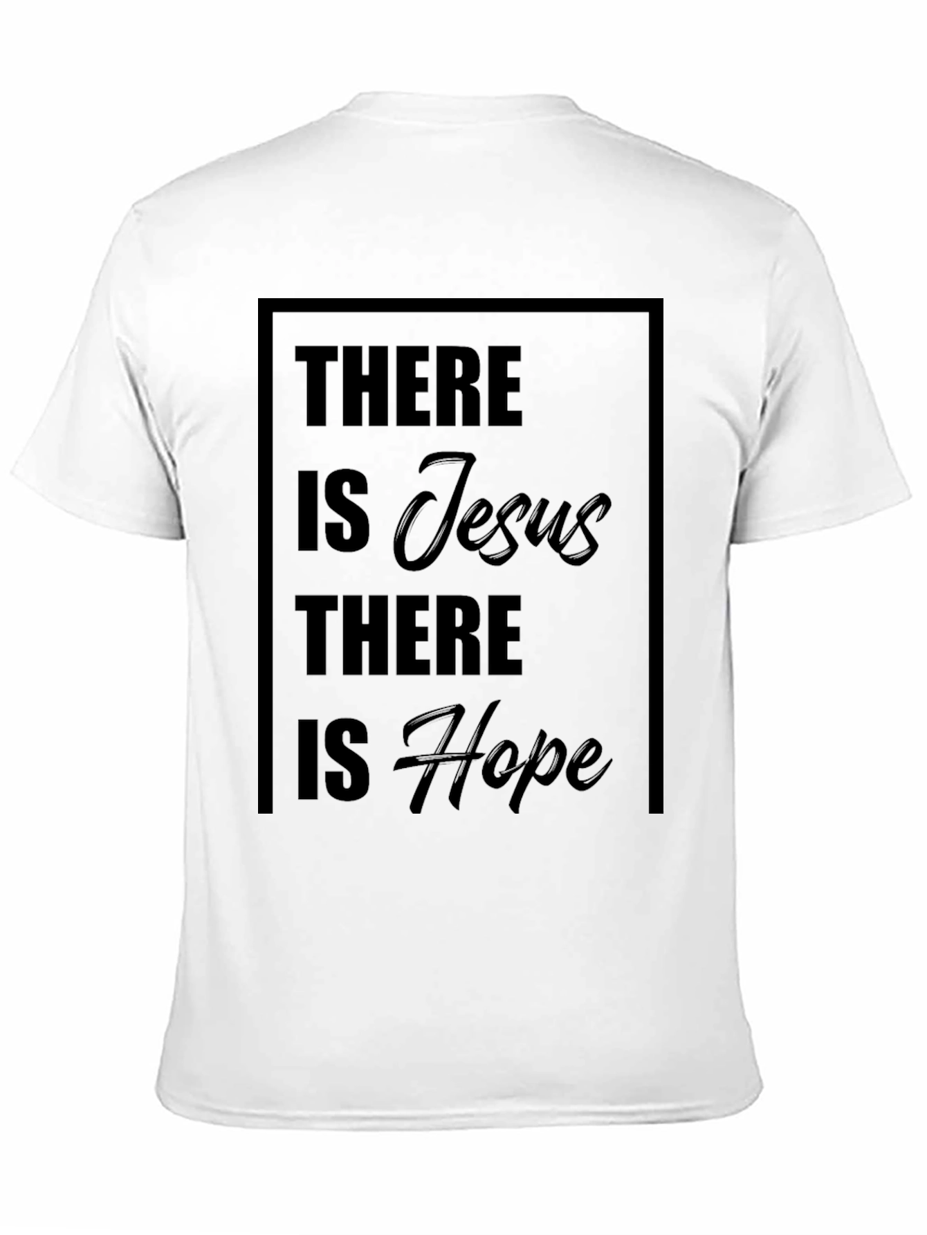 There is Jesus There is Hope Black T-Shirt