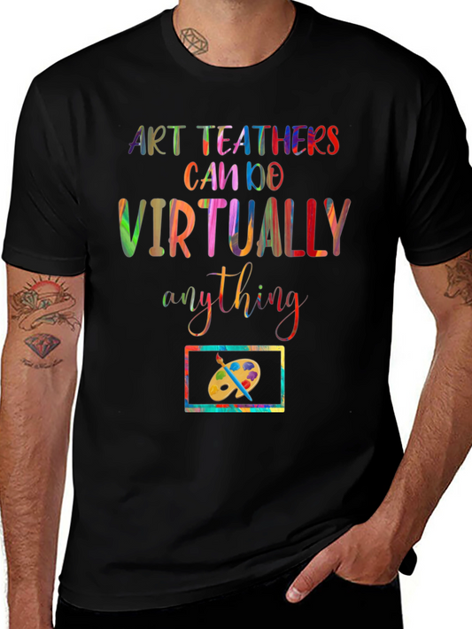 Art Teachers Can Do Virtually Anything T-Shirt