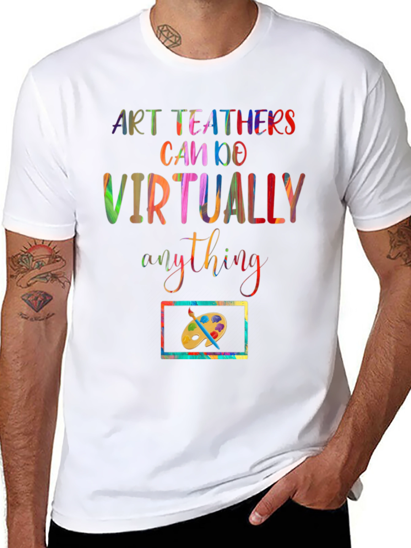 Art Teachers Can Do Virtually Anything T-Shirt