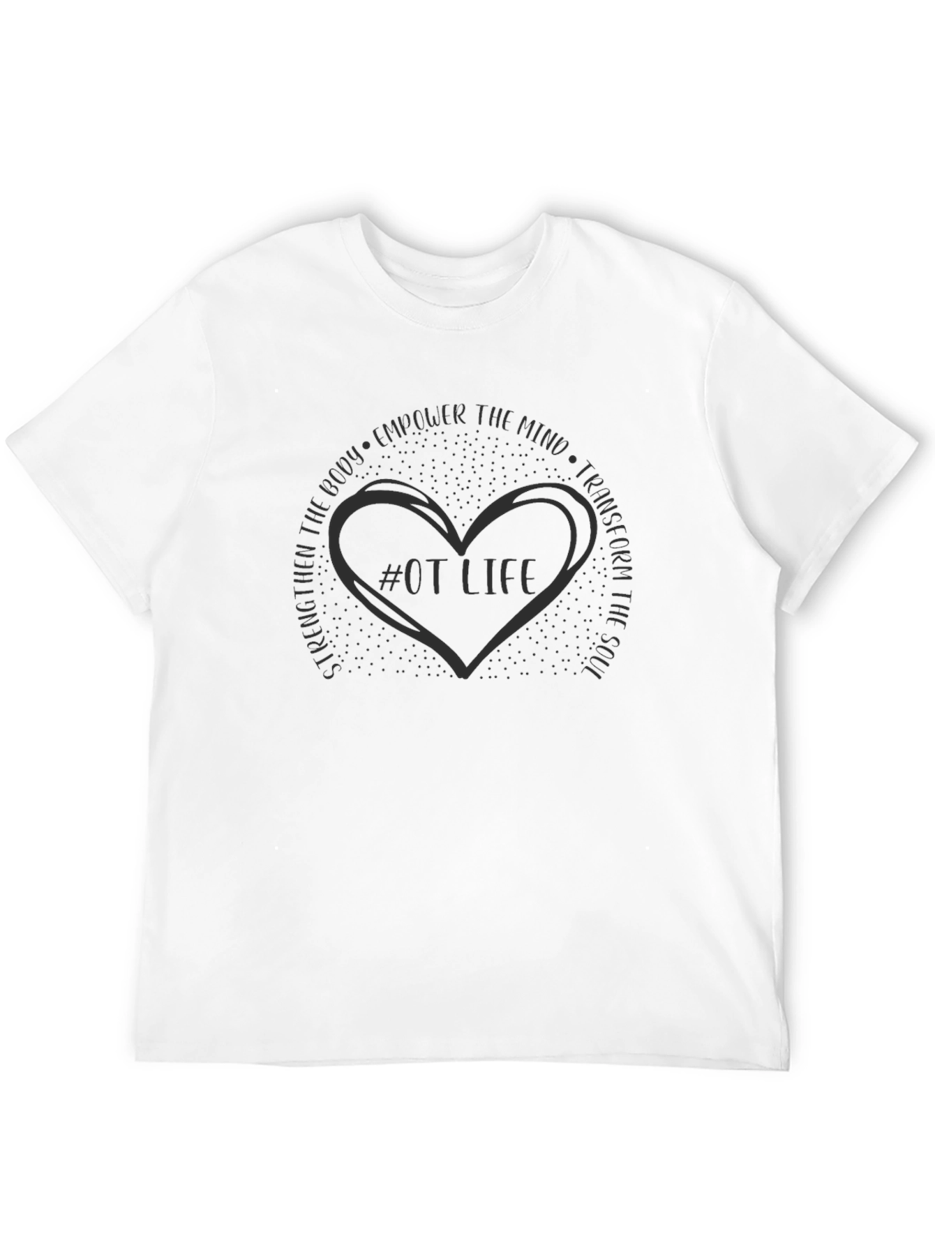 OT Life T-Shirt: Empower Mind & Body