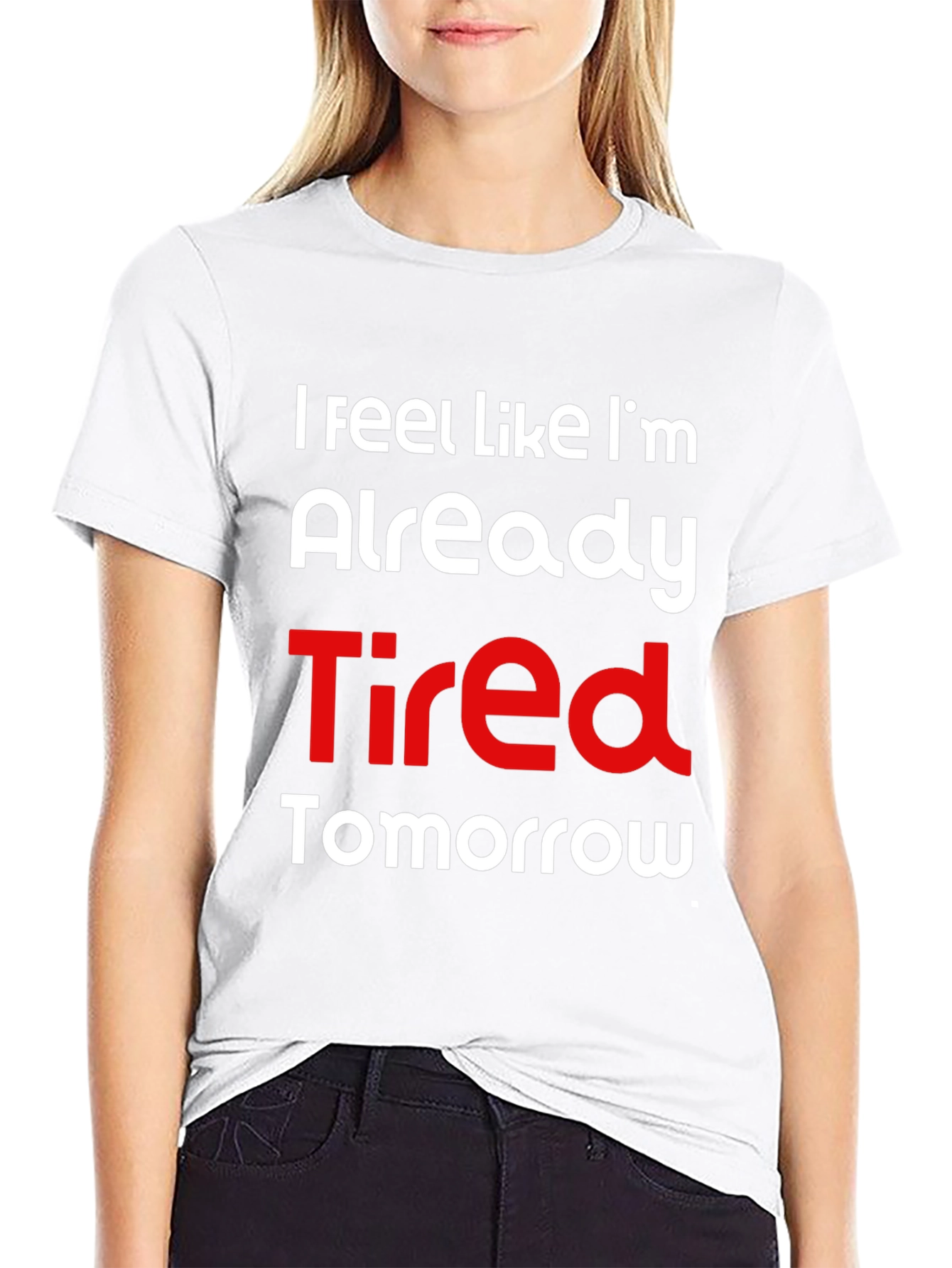Funny Tired Tomorrow Graphic T-Shirt