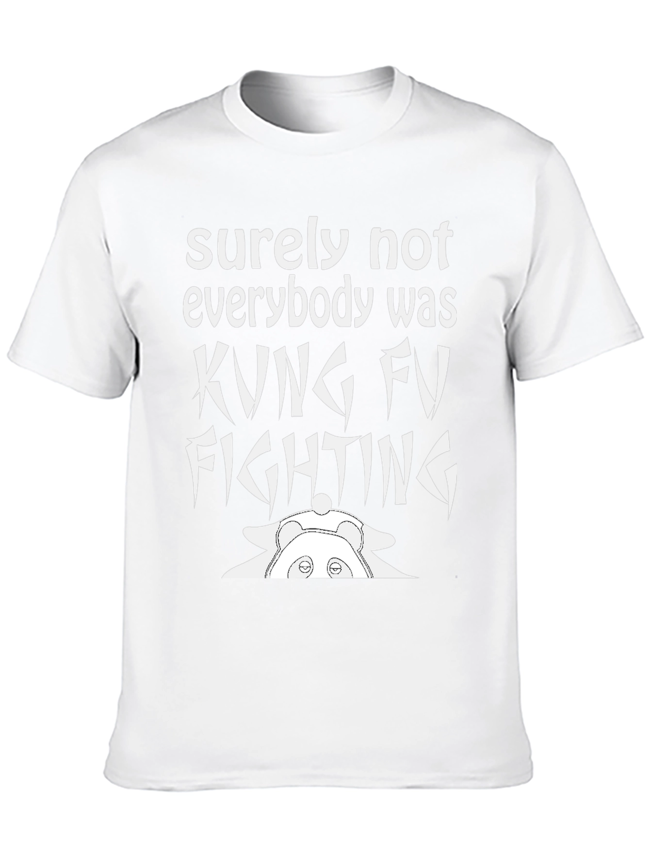 Surely Not Everybody Was Kung Fu Fighting Panda T-Shirt
