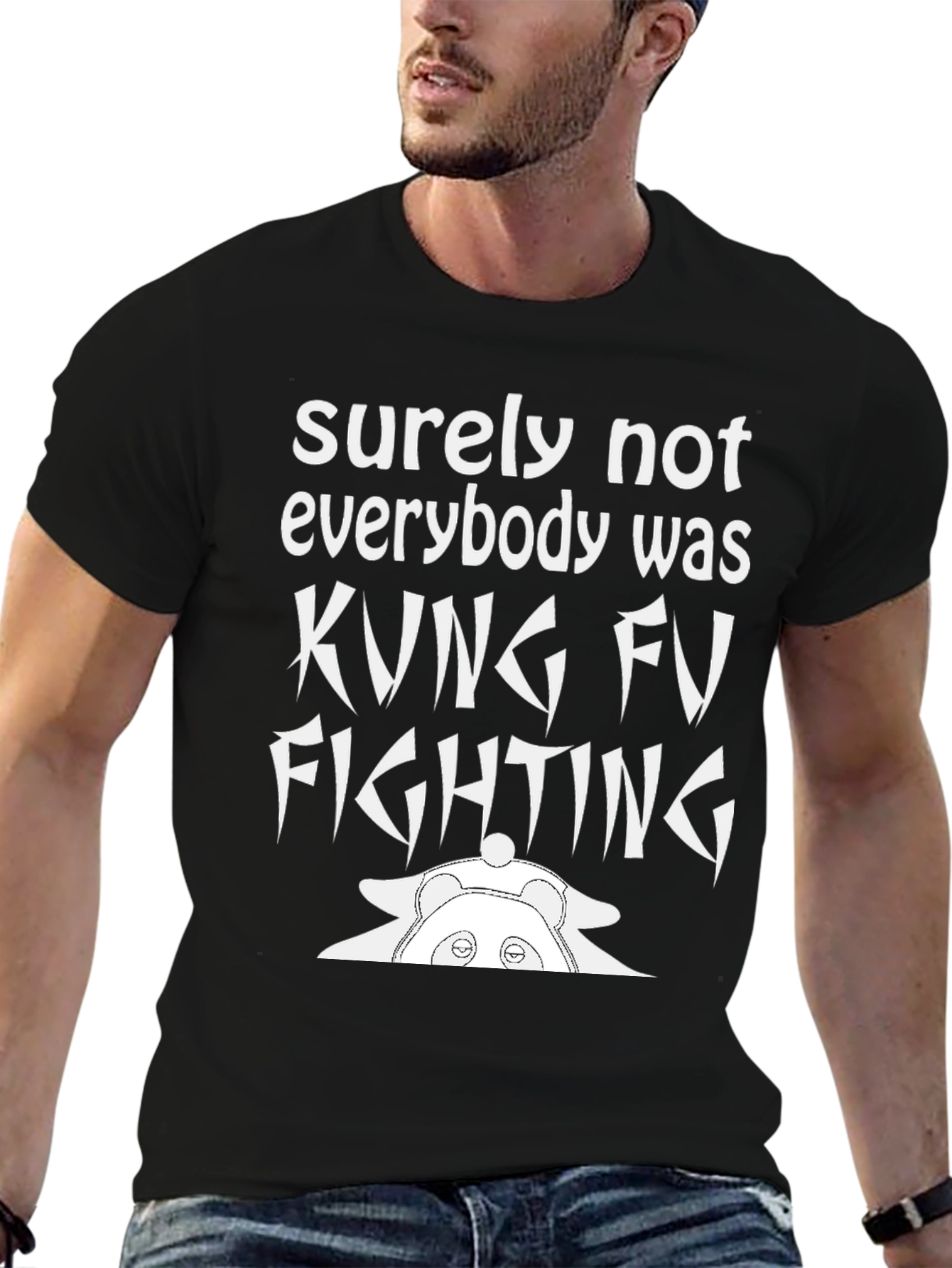 Surely Not Everybody Was Kung Fu Fighting Panda T-Shirt