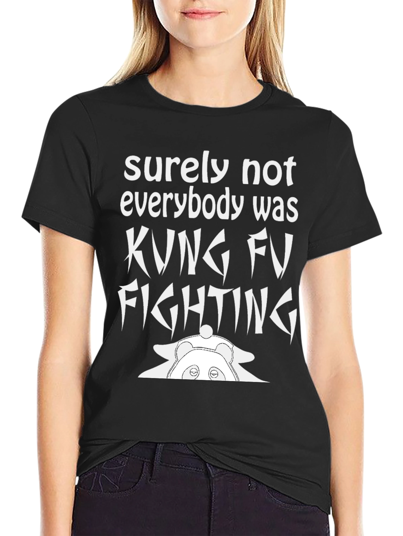Surely Not Everybody Was Kung Fu Fighting Panda T-Shirt