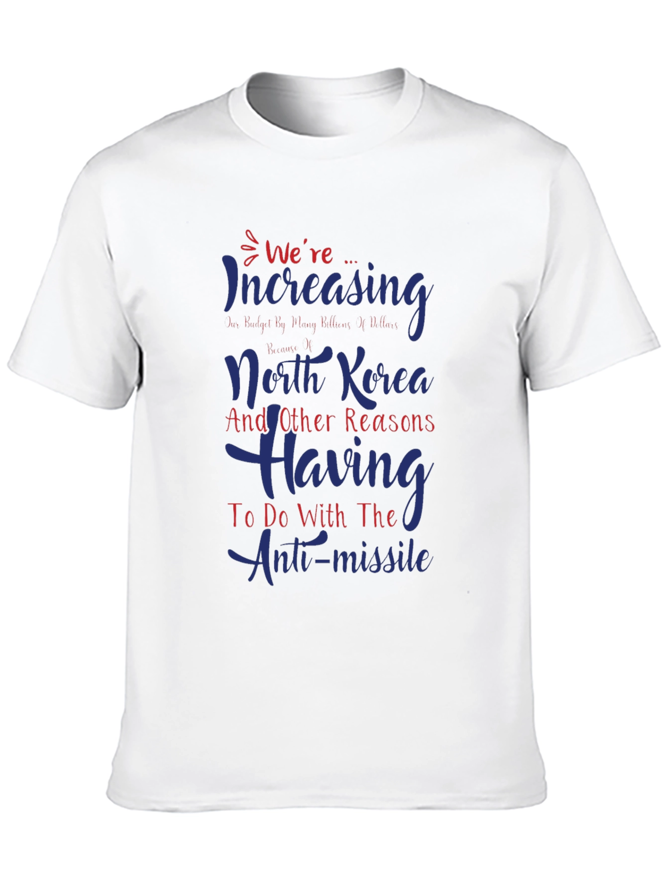 Increasing Budget North Korea Anti-Missile T-Shirt