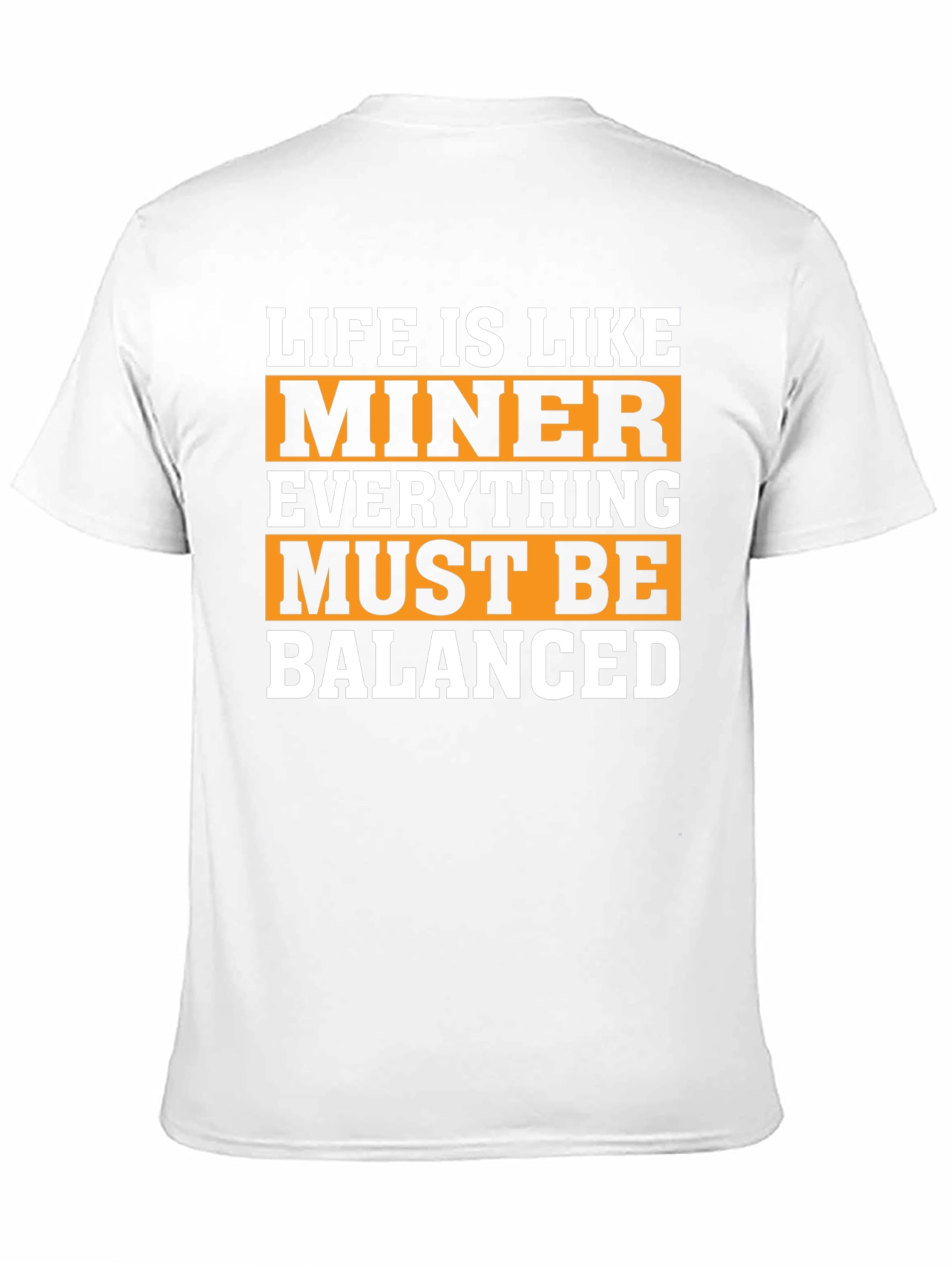 Life Is Like Miner T-Shirt