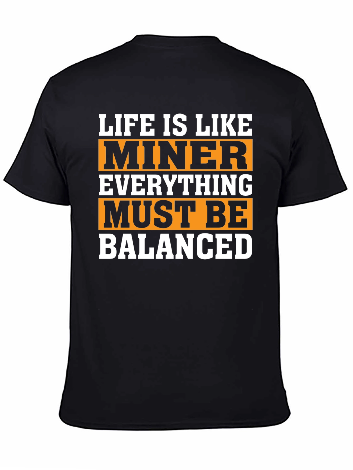 Life Is Like Miner T-Shirt