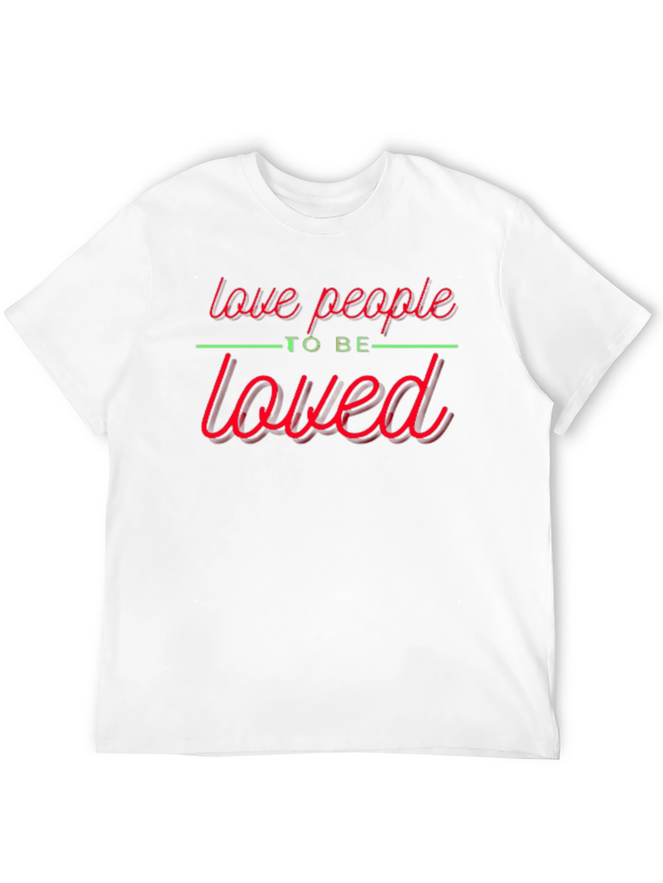 Love People T-Shirt - Motivational Graphic Tee