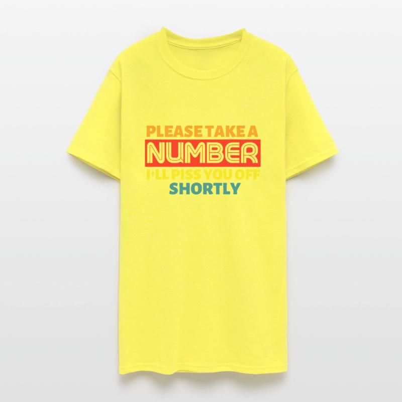 Please Take A Number I'll Piss You Off Shortly