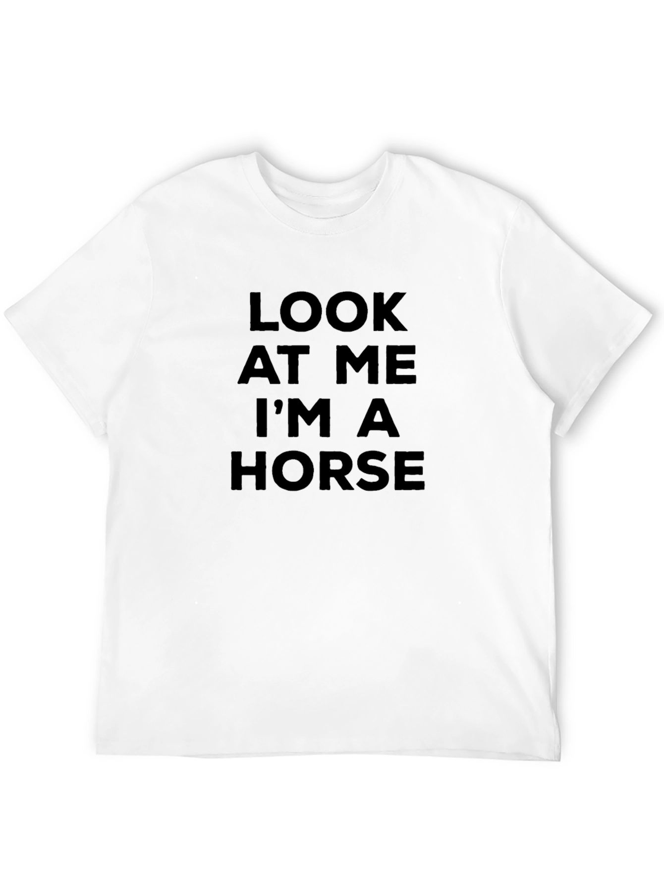 Look at Me Im a Horse Funny T-Shirt