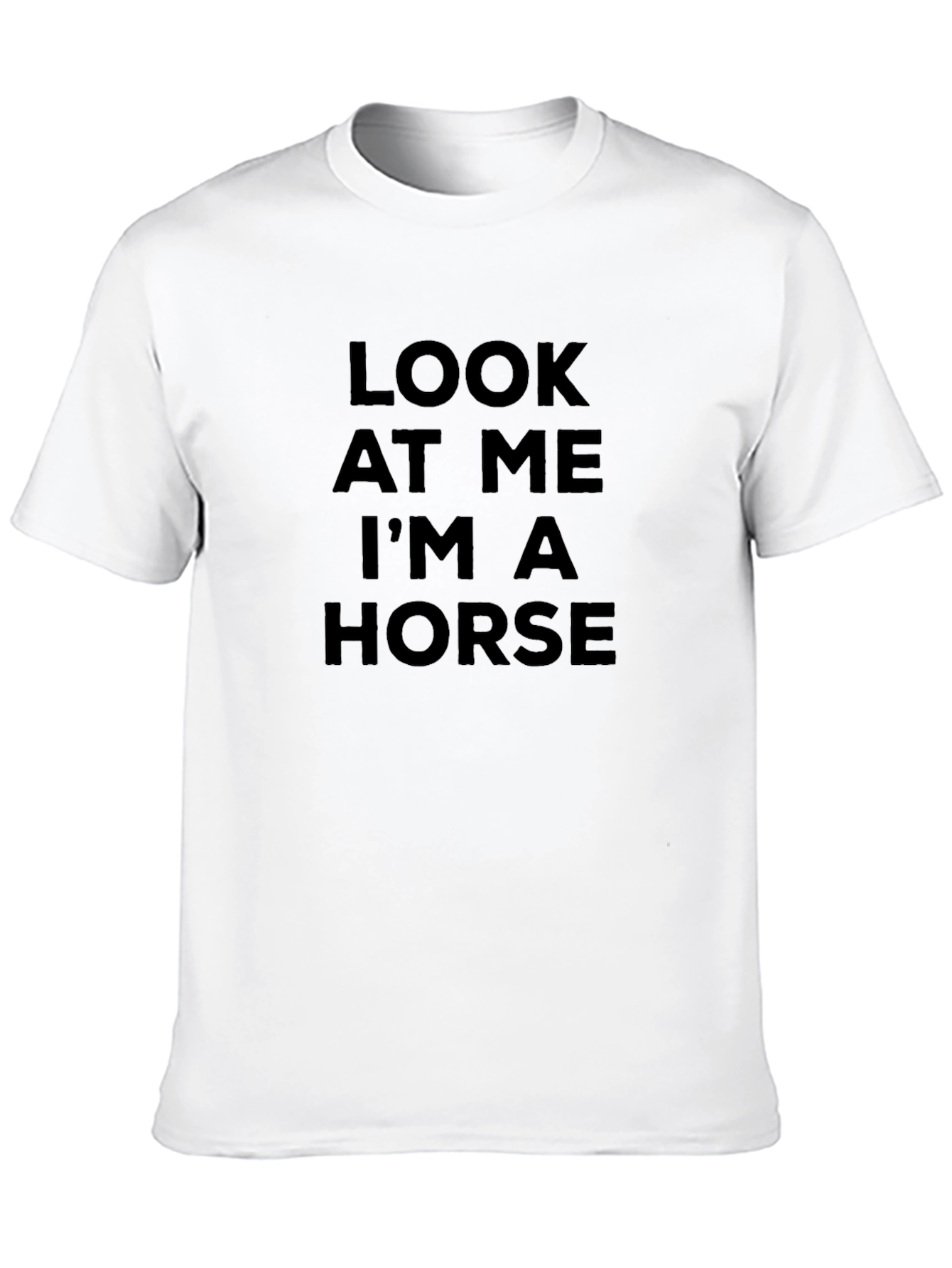 Look at Me Im a Horse Funny T-Shirt