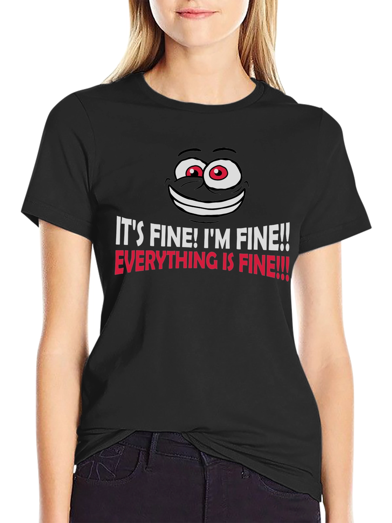 Its Fine! Funny Graphic T-Shirt - Unisex Black Tee