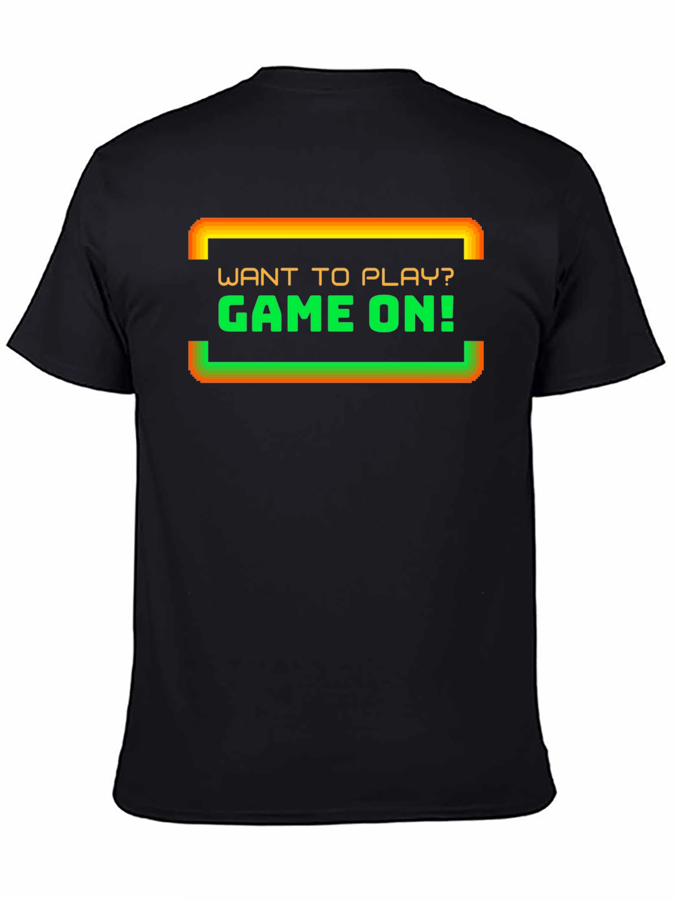 Gamer T-Shirt: Want to Play? Game On!