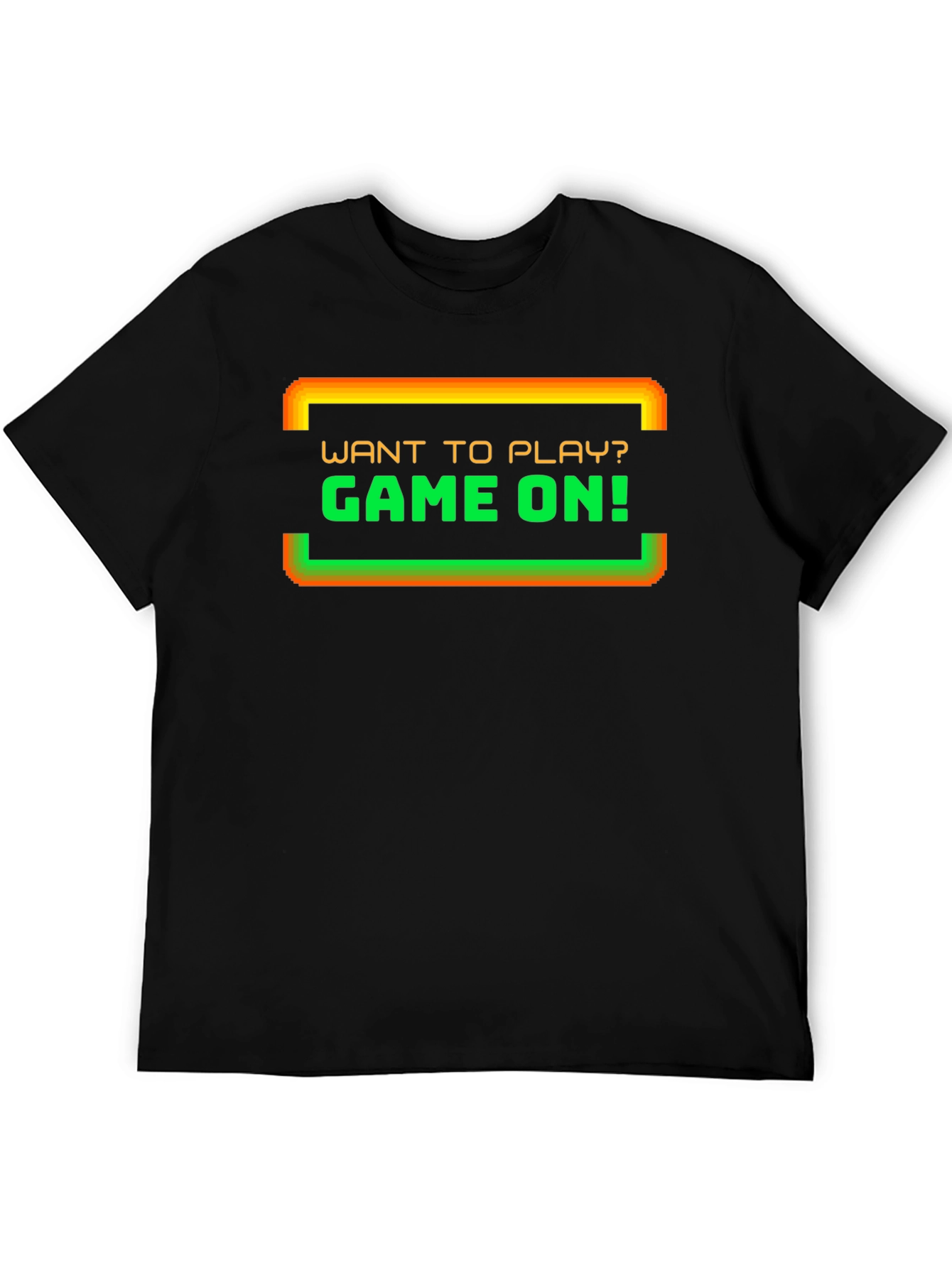Gamer T-Shirt: Want to Play? Game On!
