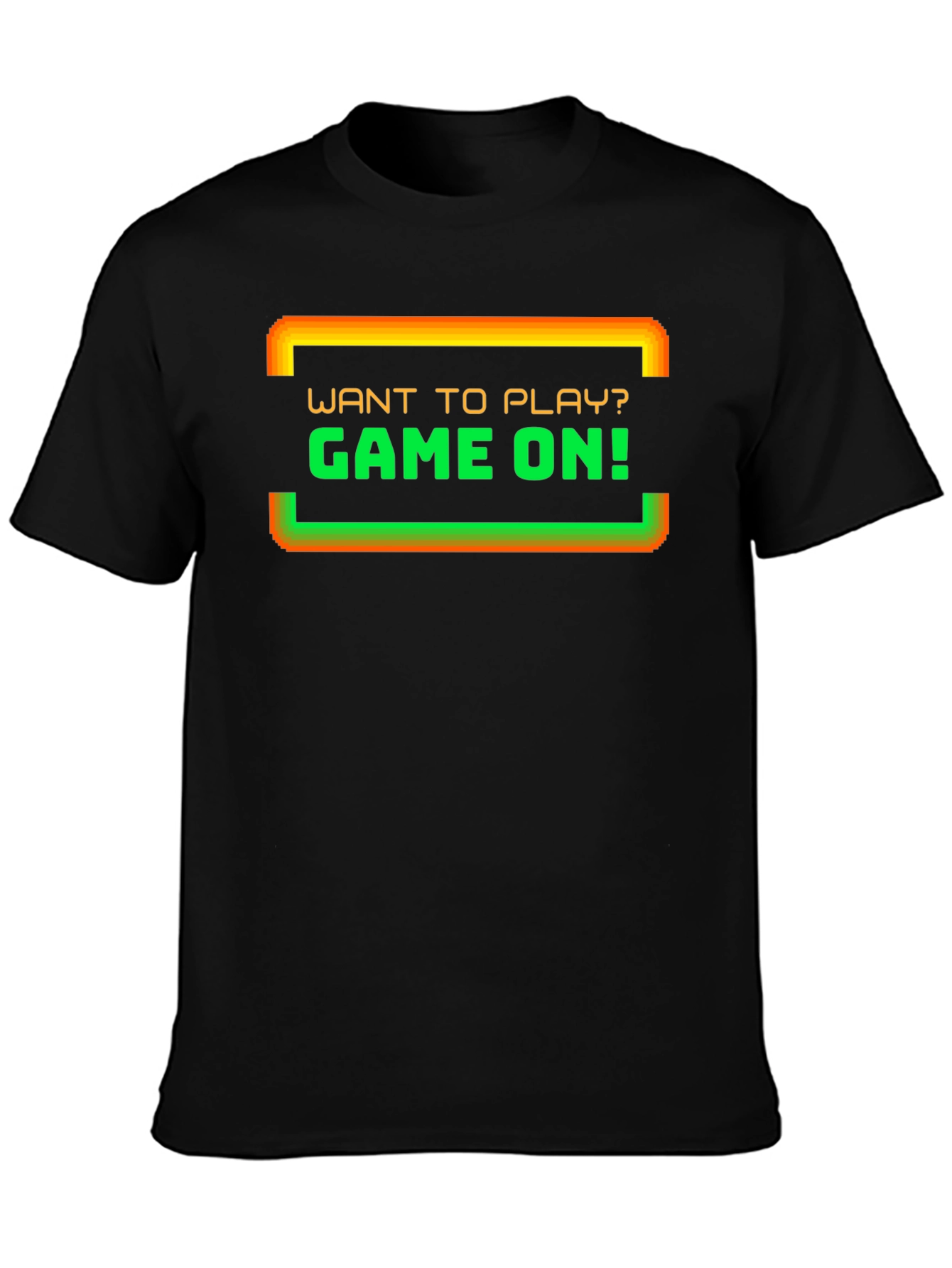Gamer T-Shirt: Want to Play? Game On!