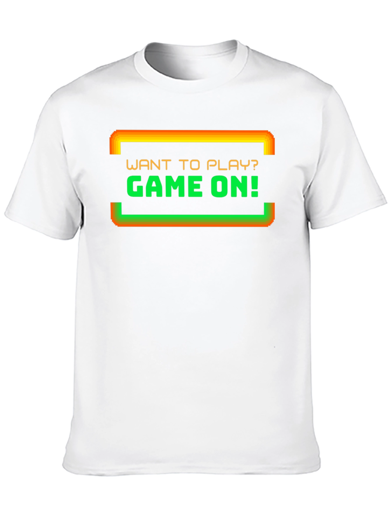 Gamer T-Shirt: Want to Play? Game On!
