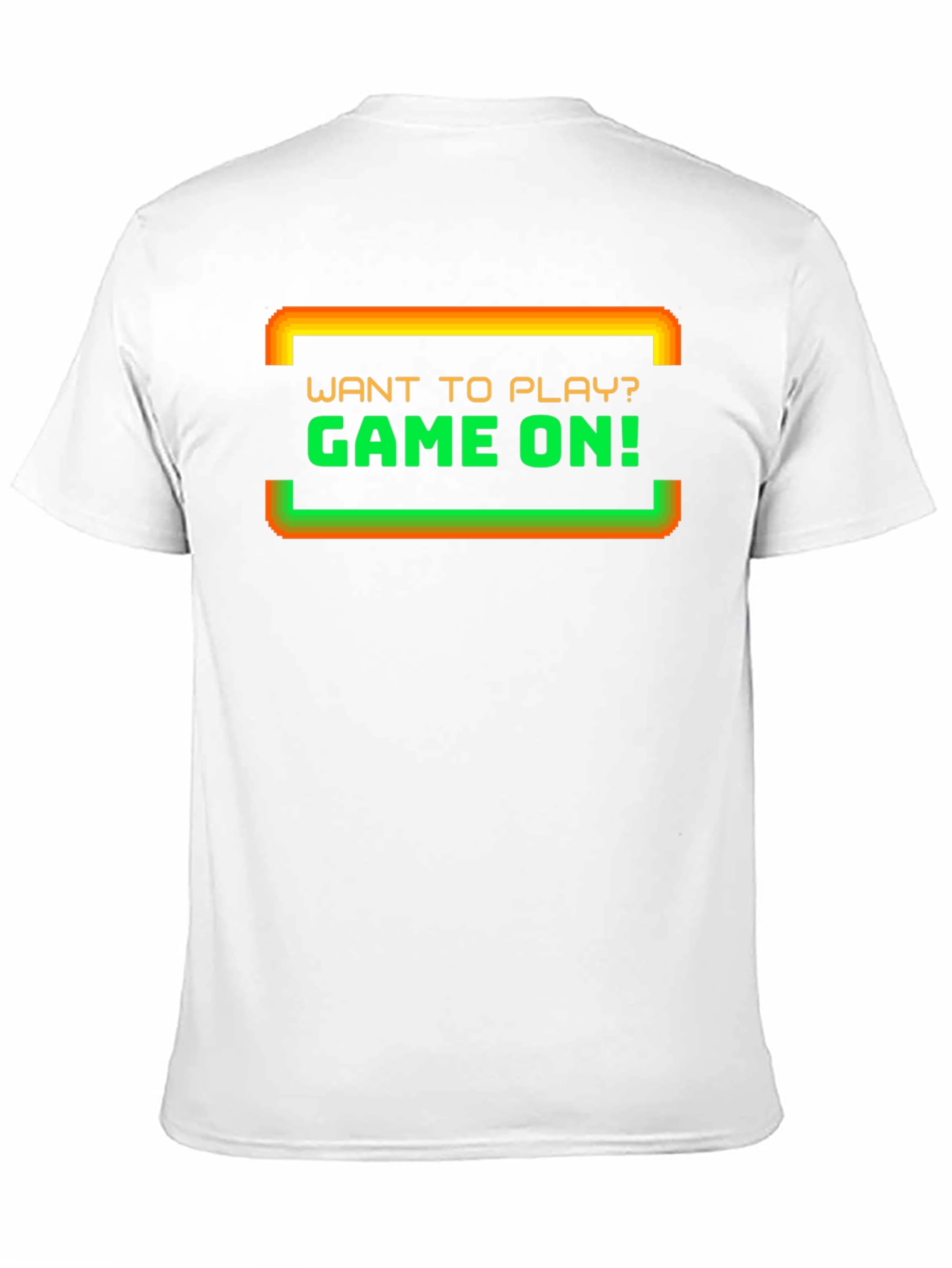 Gamer T-Shirt: Want to Play? Game On!