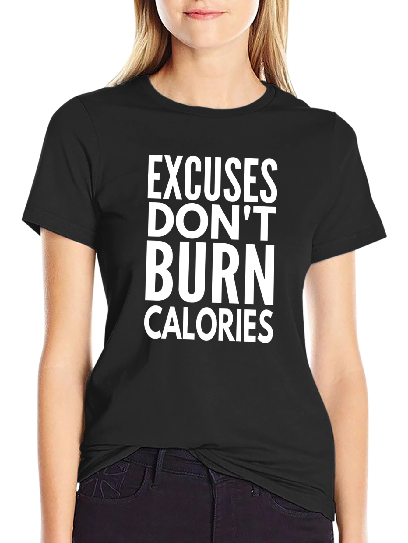 Motivational Excuses Dont Burn Calories Black T-Shirt