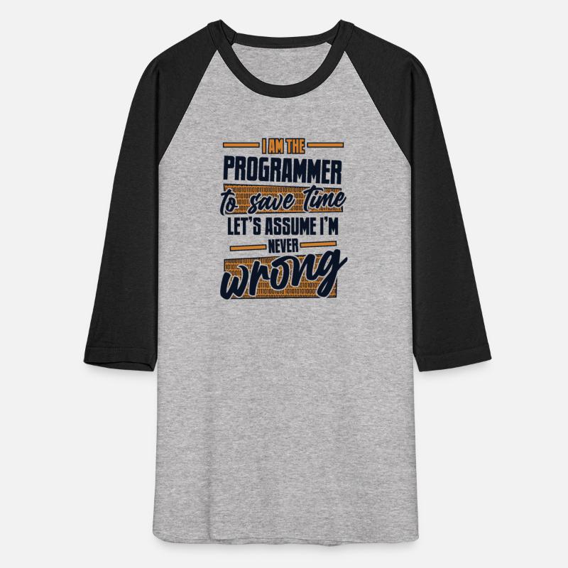 Programmer Let's Assume I'm Never Wrong Software