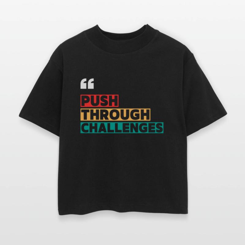 PUSH THROUGH CHALLENGES MOTIVATION QUOTES COOL T S