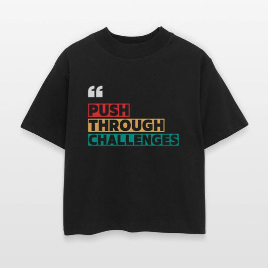 PUSH THROUGH CHALLENGES MOTIVATION QUOTES COOL T S