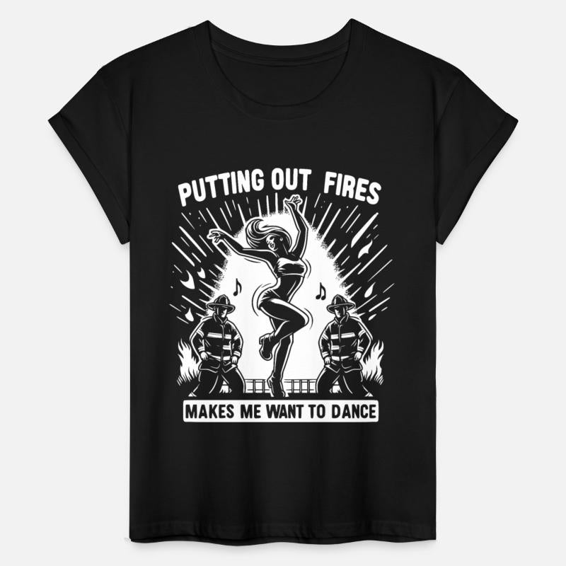 Putting Out Fires Makes Me Want To Dance