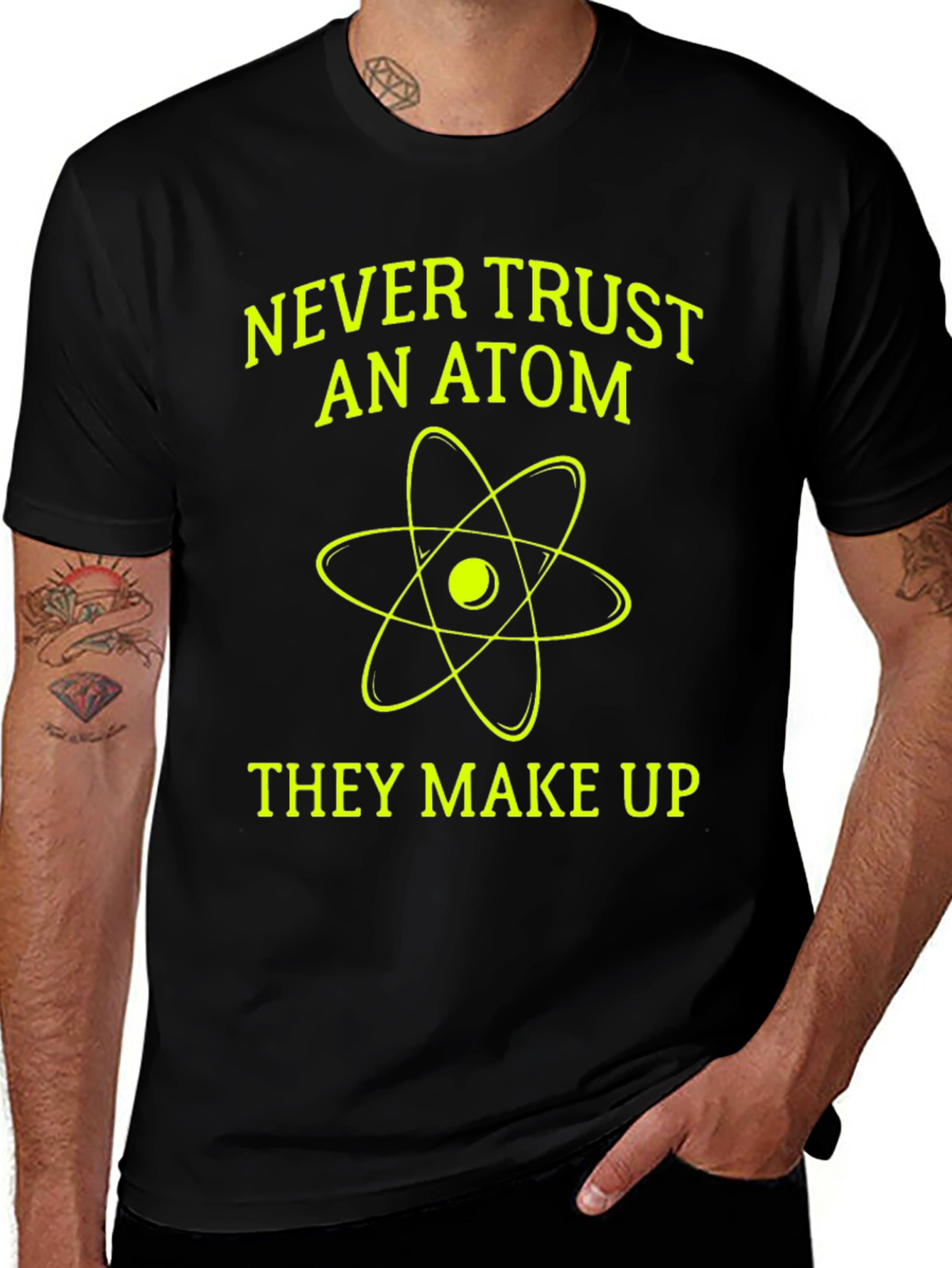 Funny Science T-Shirt - Never Trust an Atom!