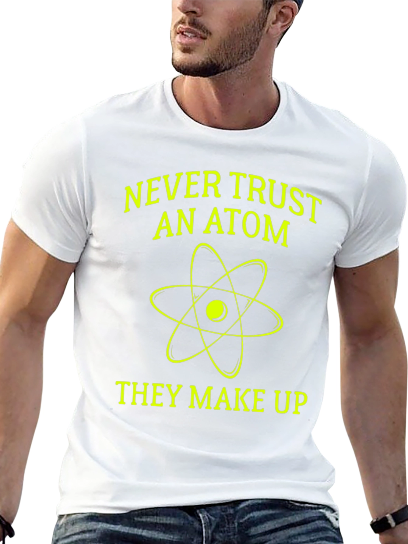Funny Science T-Shirt - Never Trust an Atom!