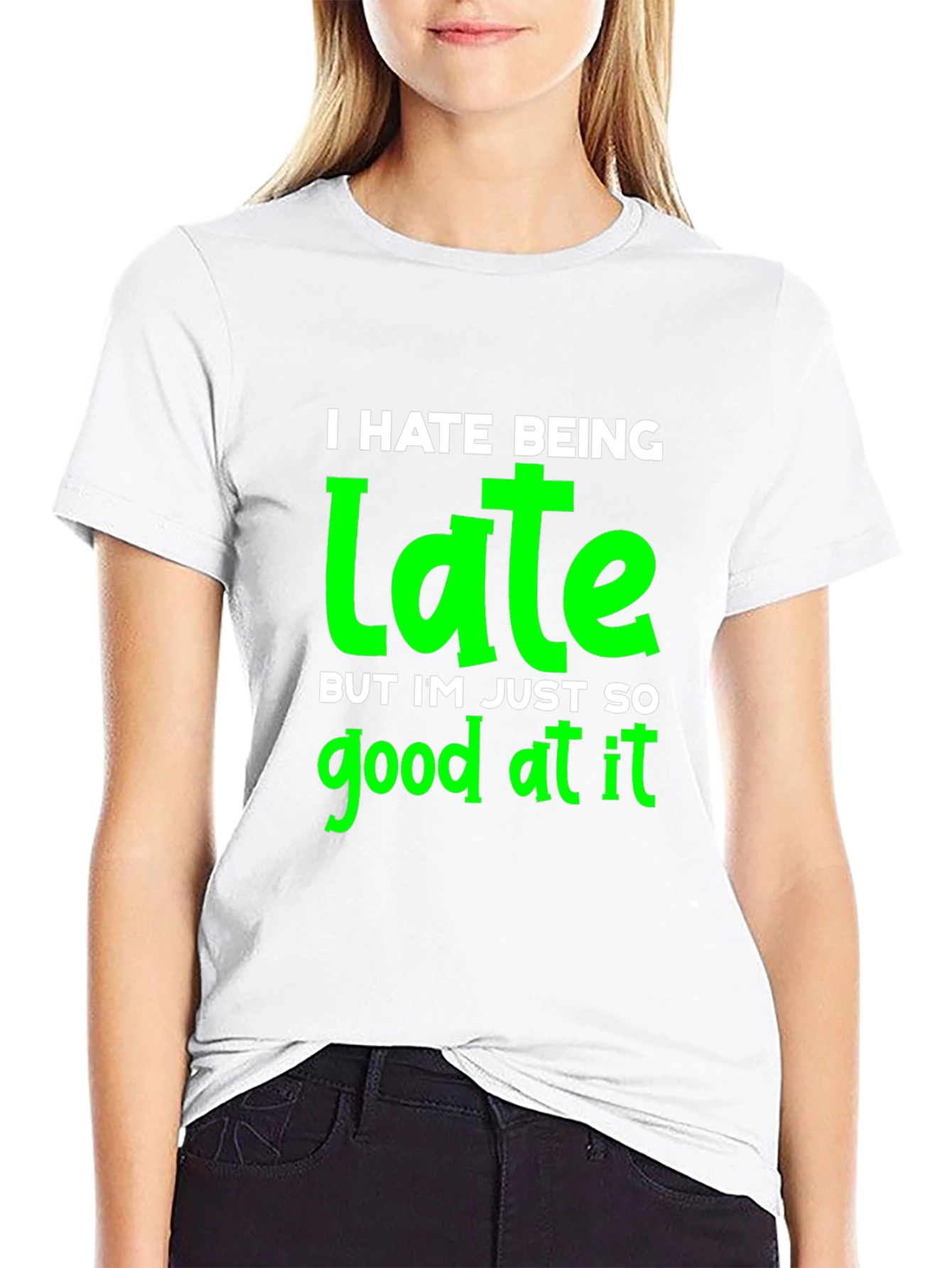 Funny I Hate Being Late Graphic T-Shirt